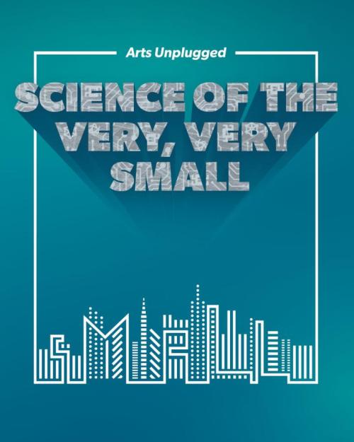 		Poster for Science of the Very Very Small
	
