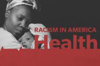 		Racism in America: Health. Mother holding her child
	