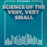 Poster for Science of the Very Very Small