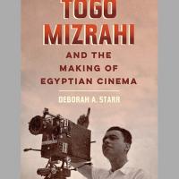 Book Cover: Togo Mizrahi and the Making of Egyptian Cinema
