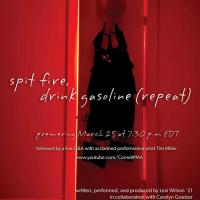 Event poster for "spit fire, drink gasoline"