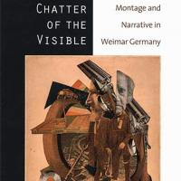  Cover of the book The Chatter of the Visible, Montage and Narrative in Weimar Germany