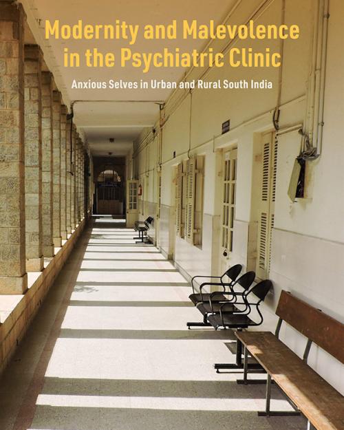Book cover: Modernity and Malevolence in the Psychiatric Clinic