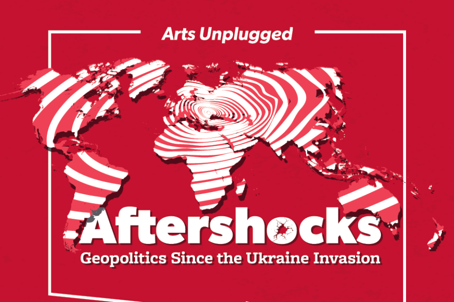 Arts Unplugged, Aftershocks, geopolitics since the Ukraine invasion, image of world with warplanes and ripples