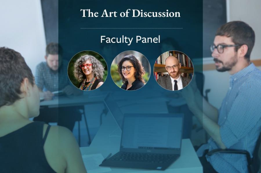 Photos of three panelists in circles superimposed over background of a classroom, with the words "The Art of Discussion Faculty Panel" on it