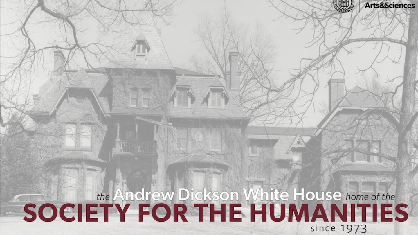 Book cover: Andrew Dickson White House, home of the Society for the Humanities since 1973